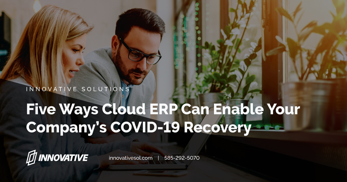 Five Ways Cloud ERP Can Enable Your Company’s COVID-19 Recovery