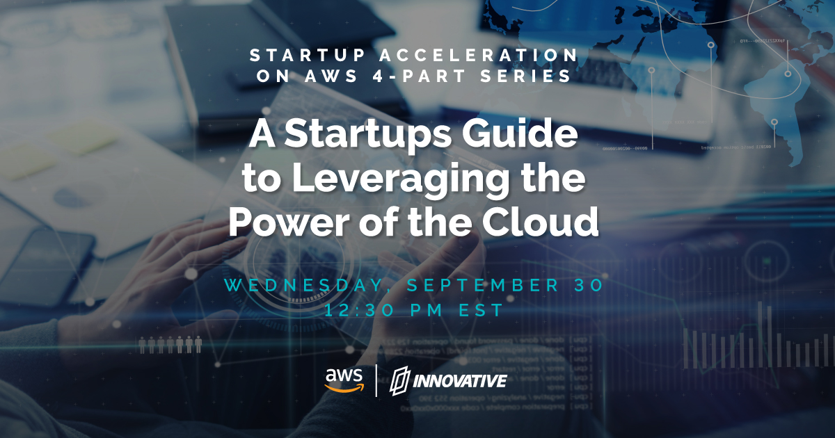 A Startups Guide to Leveraging the Power of the Cloud