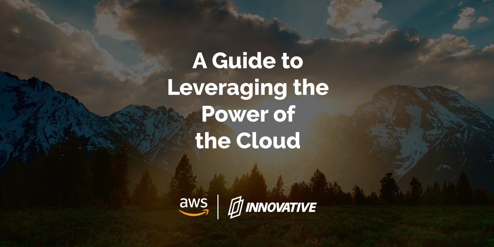 A Guide to Leveraging the Power of the Cloud