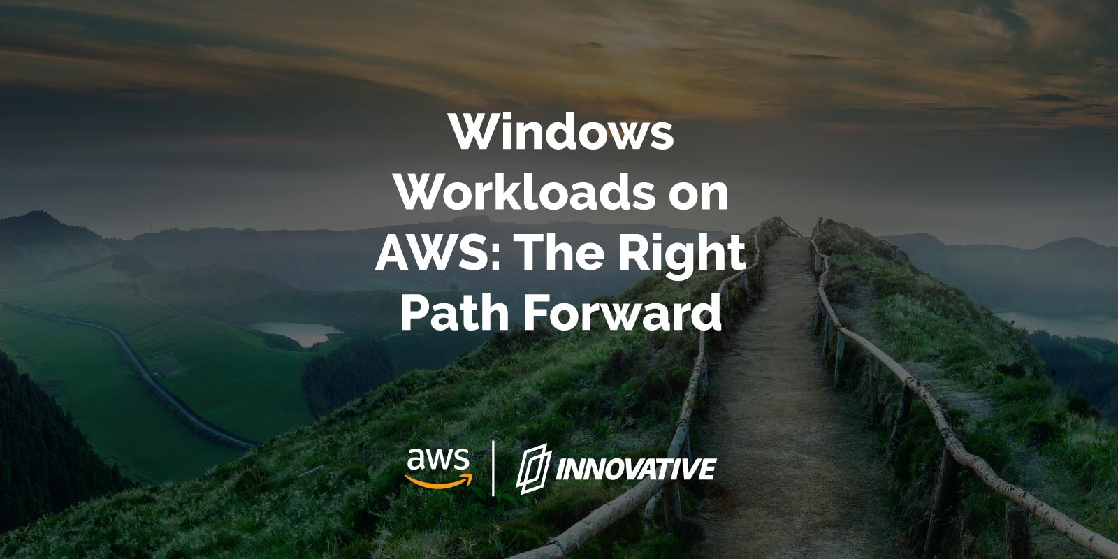 Windows Workloads on AWS: The Right Path Forward