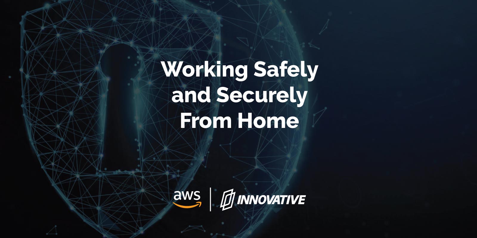 Working Safely and Securely From Home