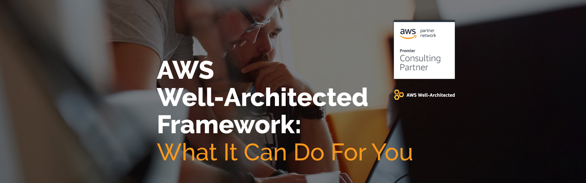AWS Well-Architected Framework: What It Can Do For You