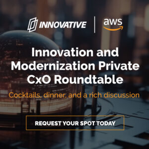 Innovation and Modernization Private CxO Roundtable
