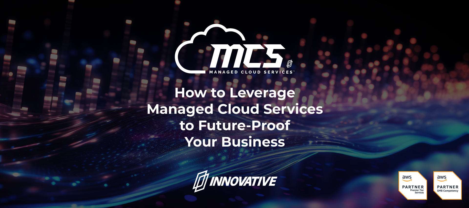 How to LeverageManaged Cloud Services to Future-Proof Your Business