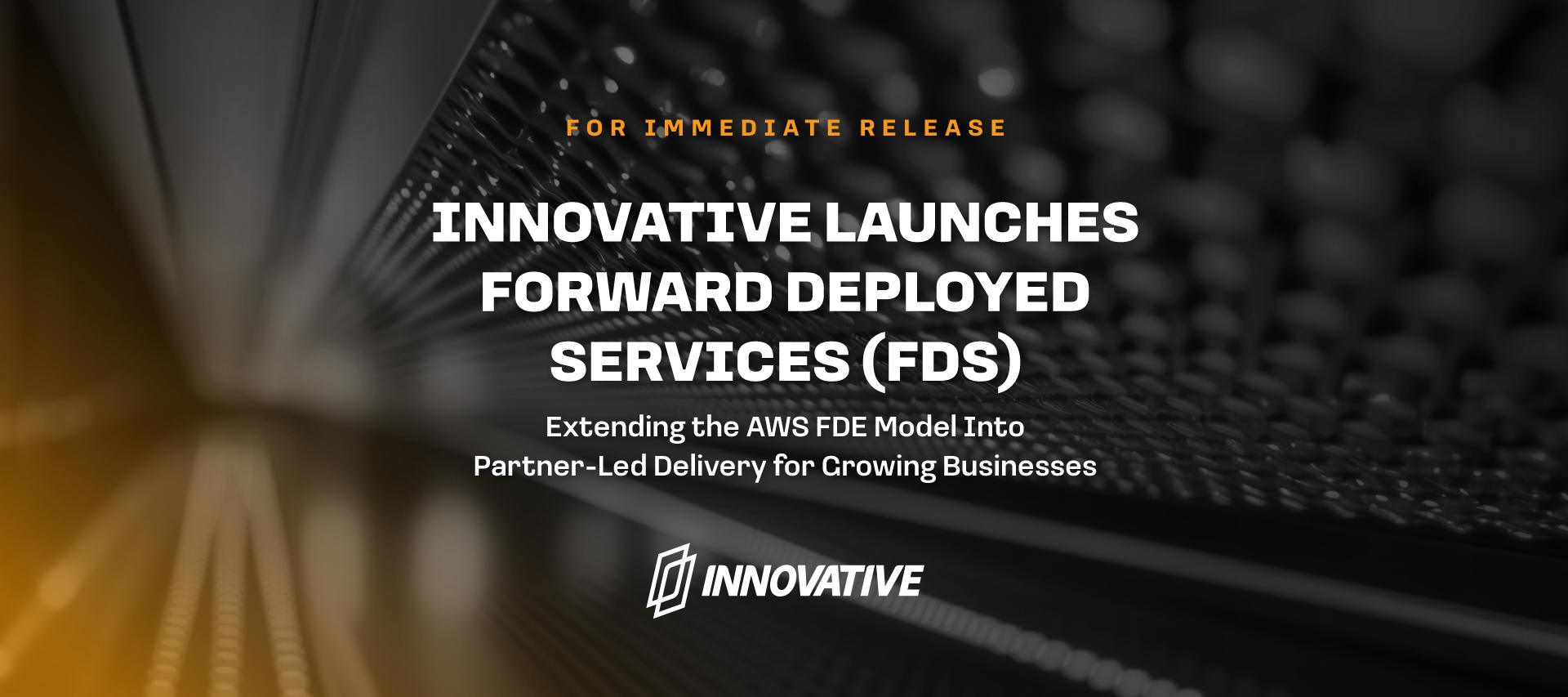 Innovative Solutions Launches Forward Deployed Services